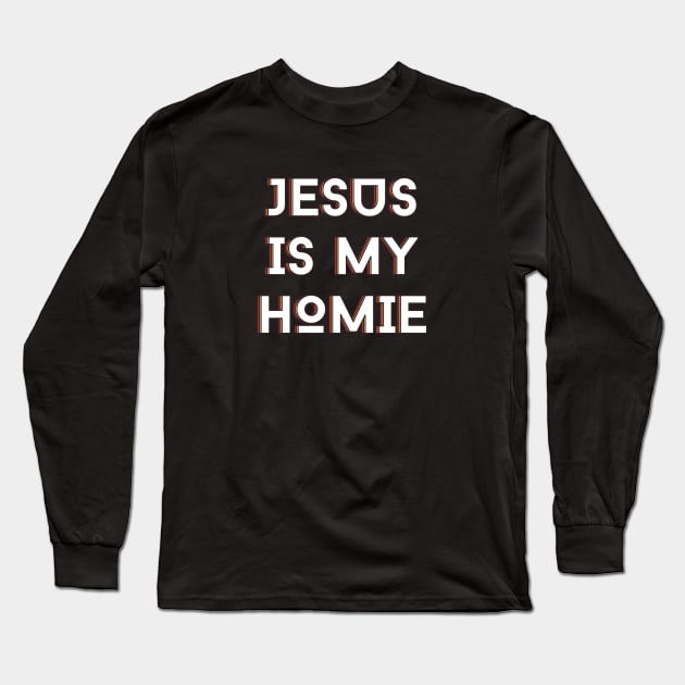 Jesus Is My Homie | Christian Typography Long Sleeve T-Shirt by All Things Gospel